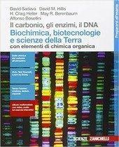 IL CARBONIO, GLI ENZIMI, IL DNA. BIOCHIMICA, BIOTECNOLOGIE E SCIENZE DELLA TERRA CON ELEMENTI DI CHIMICA ORGANICA. PER LE SCUOLE SUPERIORI