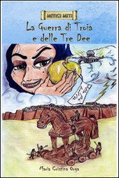 LA GUERRA DI TROIA E DELLE TRE DEE
