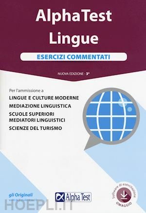 ALPHA TEST - LINGUE - ESERCIZI COMMENTATIPER L'AMMISSIONE A: LINGUE …