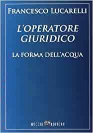 L'OPERATORE GIURIDICO. LA FORMA DELL'ACQUA