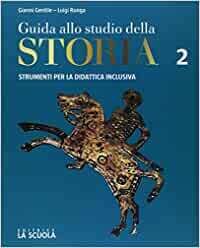GUIDA ALLO STUDIO DELLA STORIA. BES. PER IL PRIMO BIENNIO …