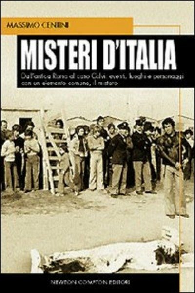 MISTERI D'ITALIA. DALL'ANTICA ROMA AL CASO CALVI: EVENTI, LUOGHI E …