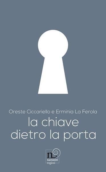 LA CHIAVE DIETRO LA PORTA. EDIZ. ILLUSTRATA