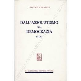 DALL'ASSOLUTISMO ALLA DEMOCRAZIA. SAGGI