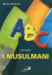 ABC PER CAPIRE I MUSULMANI