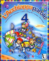 ACCHIAPPAPAROLE. PER LA SCUOLA ELEMENTARE. VOL. 4 QUADERNO OPERATIVO DI …