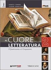 AL CUORE DELLA LETTERATURA VOL. 2 IL QUATTROCENTO E IL …