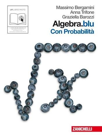 ALGEBRA.BLU. PROBABILITÀ. PER LE SCUOLE SUPERIORI. CON ESPANSIONE ONLINE. VOL. … | Immagine Gallery 3
