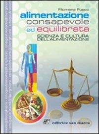 ALIMENTAZIONE CONSAPEVOLE ED EQUILIBRATA. SCIENZA E CULTURA DELL'ALIMENTAZIONE. CON QUADERNO. …