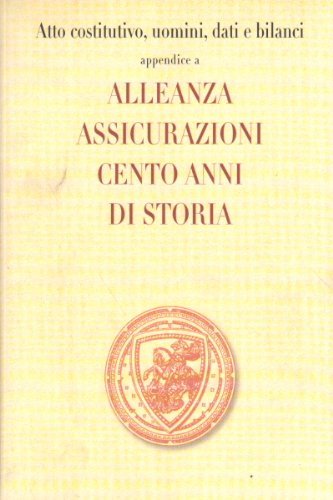 ALLEANZA ASSICURAZIONI CENTO ANNI DI STORIA | Immagine principale