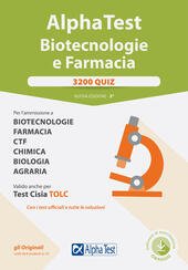 ALPHA TEST - BIOTECNOLOGIE E FARMACIA - 3200 QUIZ PER …