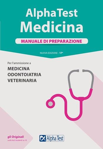 ALPHA TEST. MEDICINA. MANUALE DI PREPARAZIONE. PER L'AMMISSIONE A MEDICINA, …