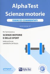 ALPHA TEST. SCIENZE MOTORIE. ESERCIZI COMMENTATI