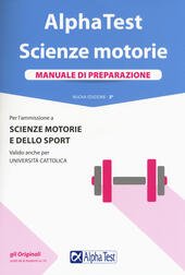 ALPHA TEST. SCIENZE MOTORIE. MANUALE DI PREPARAZIONE