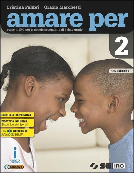 AMARE PER. CORSO DI IRC. PER LA SCUOLA MEDIA. CON …