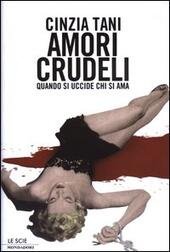 AMORI CRUDELI: quando si uccide chi si ama