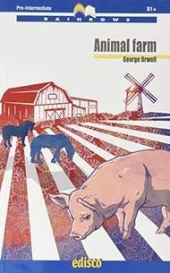 ANIMAL FARM. LEVEL B1 PRE-INTERMEDIATE. RAINBOWS READERS. CON ESPANSIONE ONLINE. …