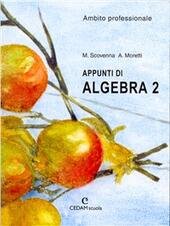 APPUNTI DI ALGEBRA - VOL. 2 - AMBITO PROFESSIONALE