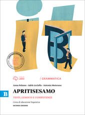 APRITISESAMO B - SECONDA EDIZIONE. B. TESTI, LESSICO E COMPETENZE