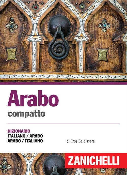 ARABO COMPATTO. DIZIONARIO ITALIANO-ARABO, ARABO-ITALIANO. EDIZ. BILINGUE
