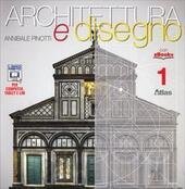 ARCHITETTURA E DISEGNO VOL. 1