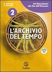 ARCHIVIO DEL TEMPO VOL. 2 (L'). DAL RINASCIMENTO ALLA FINE …