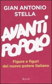 AVANTI POPOLO. figure e figuri del nuovo potere italiano