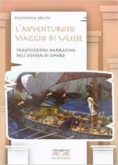 AVVENTUROSO VIAGGIO DI ULISSE (L'). TRASPOSIZIONE NARRATIVA DELL'ODISSEA DI OMERO