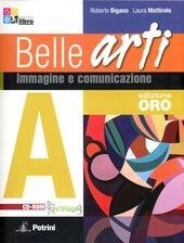 BELLE ARTI - EDIZIONE ORO. VOLUMI A + B + …