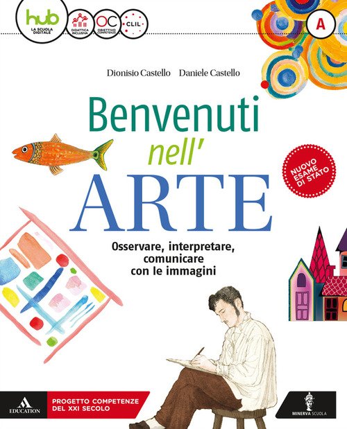 BENVENUTI NELL'ARTE. PER LA SCUOLA MEDIA. VOLUME A