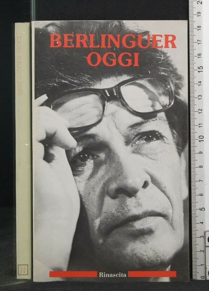 BERLINGUER OGGI CORSINI PAOLO DE ANGELIS MASSIMO