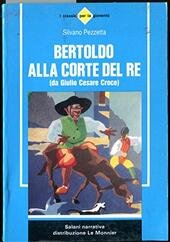 BERTOLDO ALLA CORTE DEL RE (DA GIULIO CESARE CROCE)