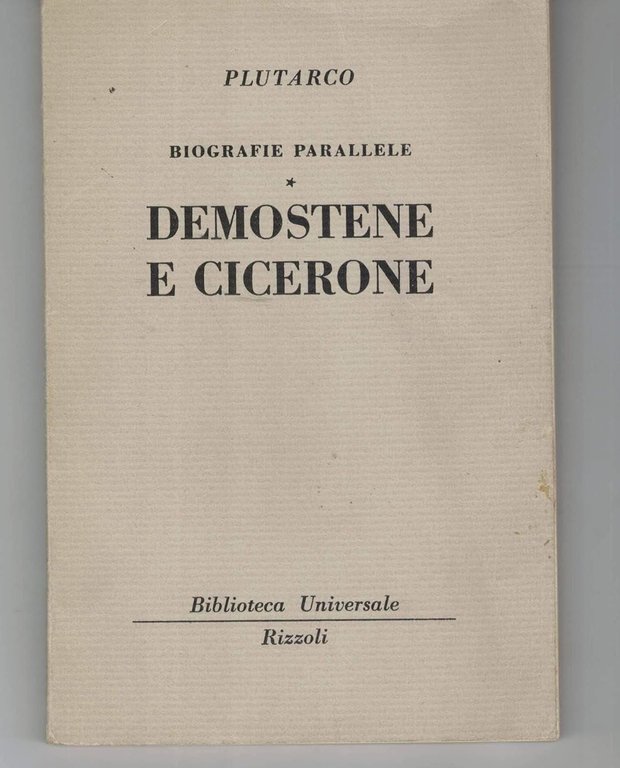 BIOGRAFIE PARALLELE: DEMOSTENE E CICERONE ( BRINDISI FAUSTO ) ( SOLO ITALIANO )