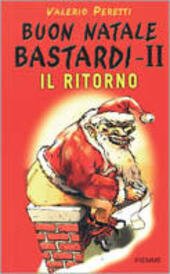 BUON NATALE BASTARDI VOL. II IL RITORNO