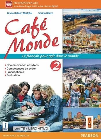 CAFÈ MONDE. ACTIVEBOOK. PER LE SCUOLE SUPERIORI. CON E-BOOK. CON …