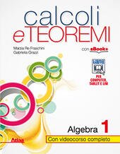 CALCOLI E TEOREMI VOL. 1