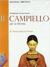 CAMPIELLO (IL) - PER LA RIFORMA. TOMO B: TESTO POETICO …