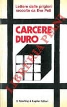 CARCERE DURO LETTERE DALLE PRIGIONI RACCOLTE DA EVE PELL