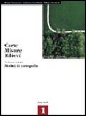 CARTE, MISURE, RILIEVI - VOL. 1 - 2ED.