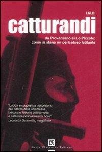 CATTURANDI. DA PROVENZANO AI LO PICCOLO: COME SI STANA UN …