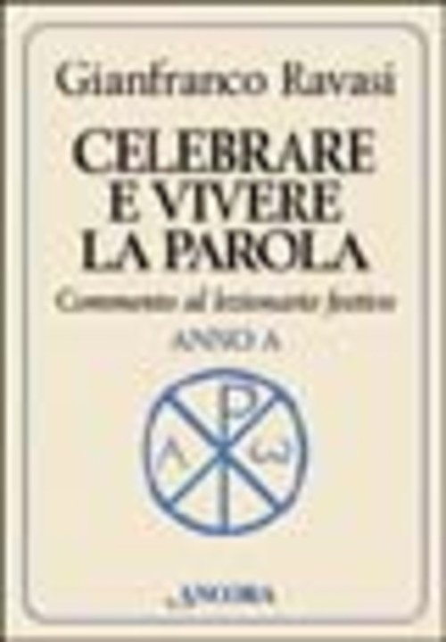 CELEBRARE E VIVERE LA PAROLA. COMMENTO AL LEZIONARIO FESTIVO. ANNO …