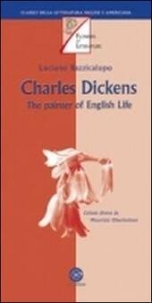 CHARLES DICKENS THE PAINTER OF ENGLISH LIFE ( BAZZICALUPO LUCIANO …
