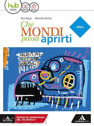 CHE MONDI POSSA APRIRTI. EPICA. PER LE SCUOLE SUPERIORI. CON …
