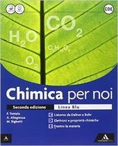 CHIMICA PER NOI LINEA BLU - 2° EDIZIONE. VOL. PER …