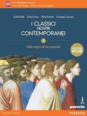 CLASSICI NOSTRI CONTEMPORANEI. EDIZ. MYLAB. PER LE SCOLE SUPERIORI. CON …
