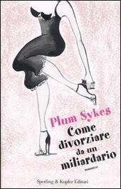 COME DIVORZIARE DA UN MILIARDARIO