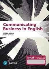 COMMUNICATING BUSINESS IN ENGLISH. EDIZ. MYLAB. CON CONTENUTO DIGITALE PER …