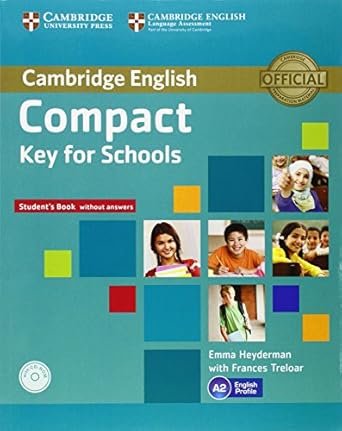 COMPACT KEY FOR SCHOOLS STUDENT'S BOOK WITHOUT ANSWERS WITH CD-ROM …