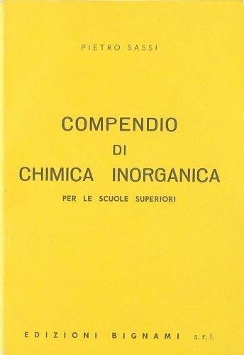 COMPENDIO DI CHIMICA. CHIMICA INORGANICA PER LE SCUOLE SUPERIORI