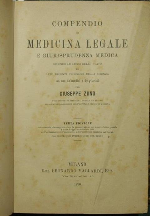COMPENDIO DI MEDICINA LEGALE E GIURISPRUDENZA MEDICA. SECONDO LE LEGGI DELLO STATO ED I PIÙ RECENTI PROGRESSI DELLA SCIENZA AD USO DÈ MEDICI E DÈ GIURISTI